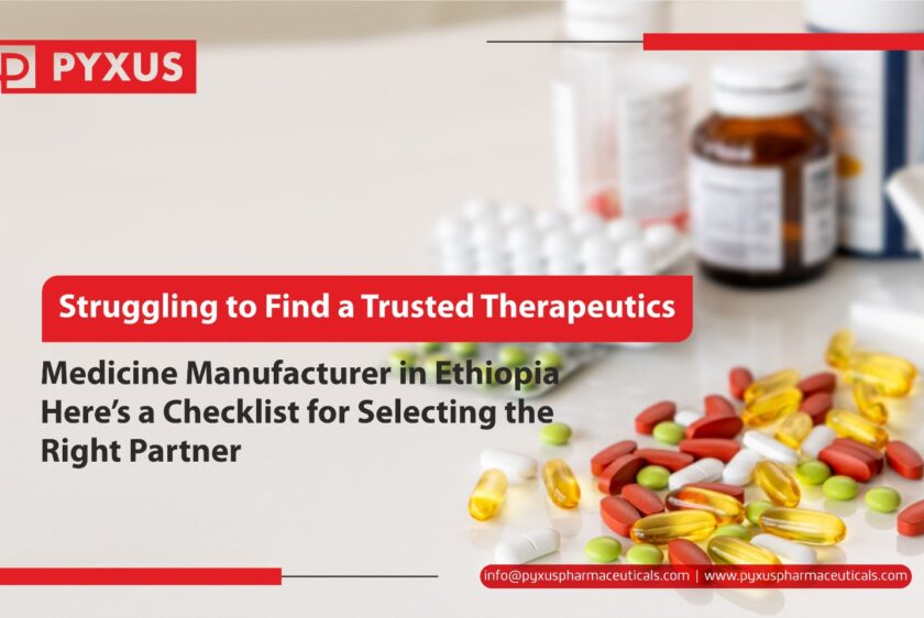 Struggling to Find a Trusted Therapeutics Medicine Manufacturer in Ethiopia_ Here’s a Checklist for Selecting the Right Partner