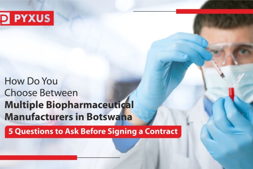 How Do You Choose Between Multiple Biopharmaceutical Manufacturers in Botswana_ 5 Questions to Ask Before Signing a Contract