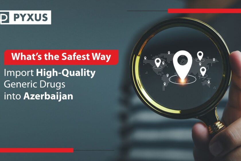 What’s the Safest Way to Import High-Quality Generic Drugs into Azerbaijan_