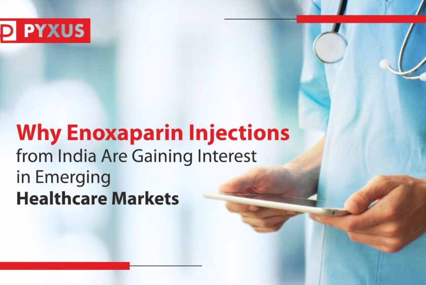 Why Enoxaparin Injections from India Are Gaining Interest in Emerging Healthcare Markets?