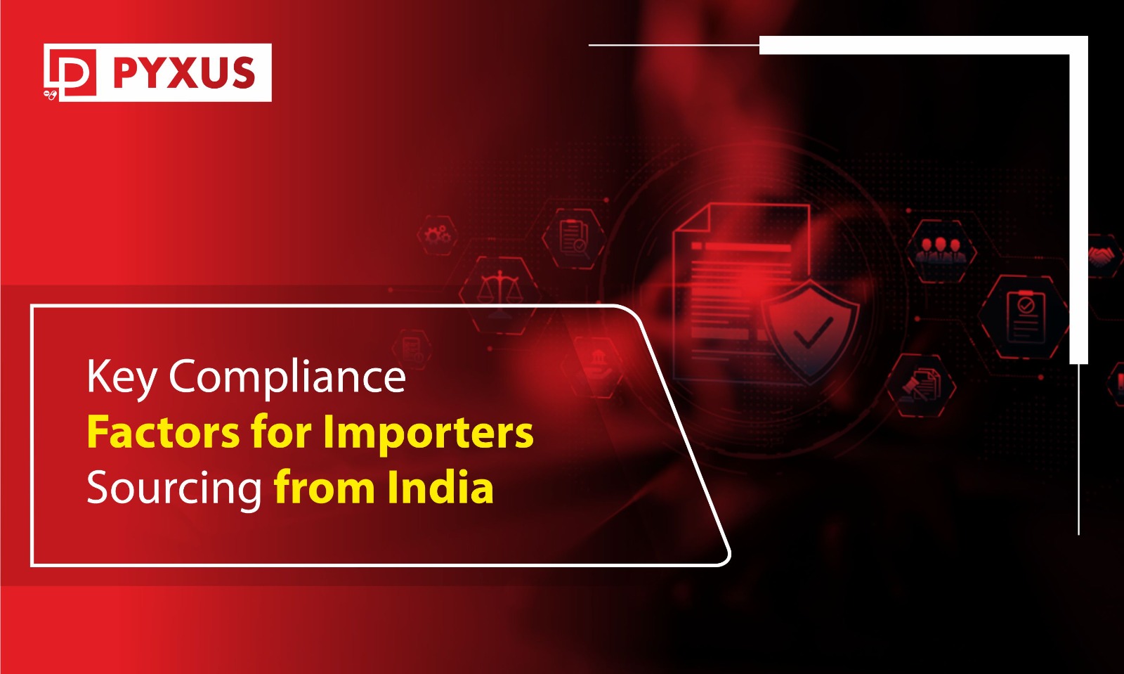 
Key Compliance Factors for Importers Sourcing from India