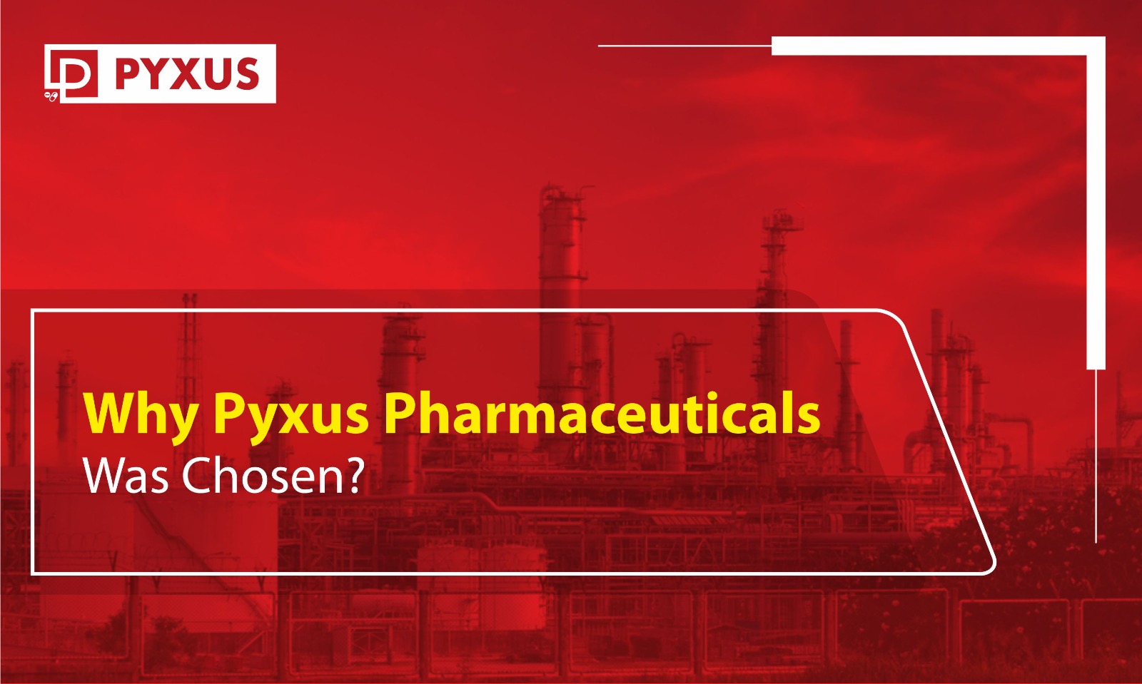 Why Pyxus Pharmaceuticals Was Chosen