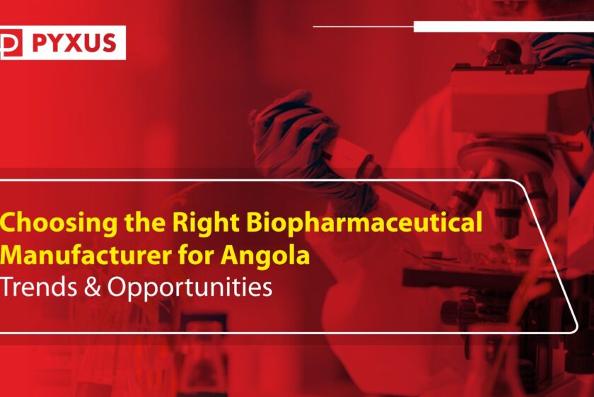 Choosing the Right Biopharmaceutical Manufacturer for Angola Trends & Opportunities