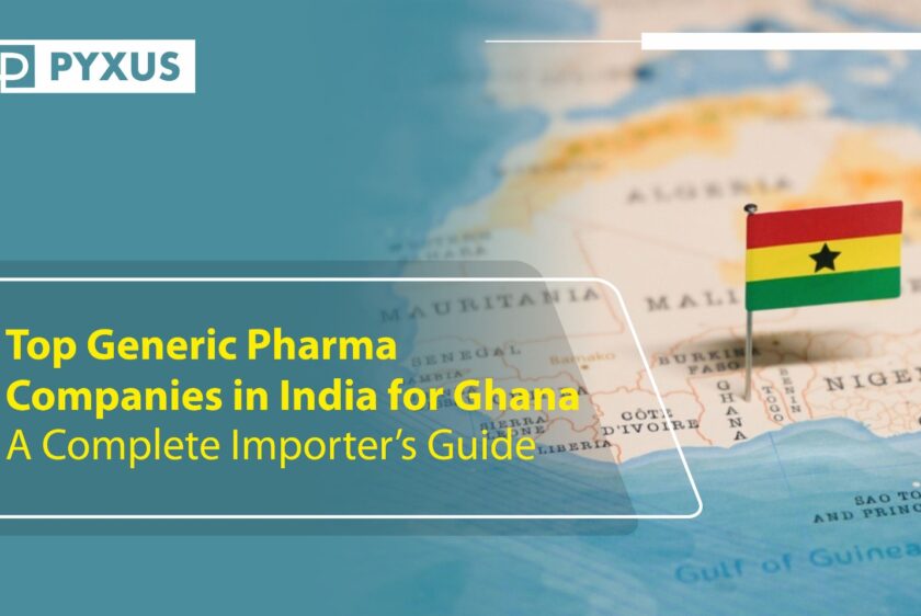 Top Generic Pharma Companies in India for Ghana: A Complete Importer’s Guide