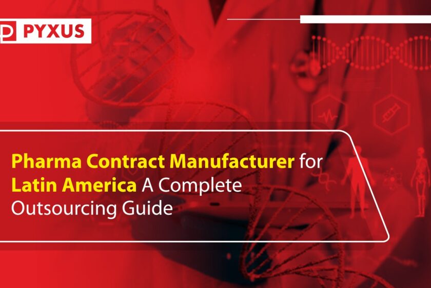 Pharma Contract Manufacturer for Latin America: A Complete Outsourcing Guide